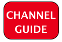 CHANNEL
GUIDE